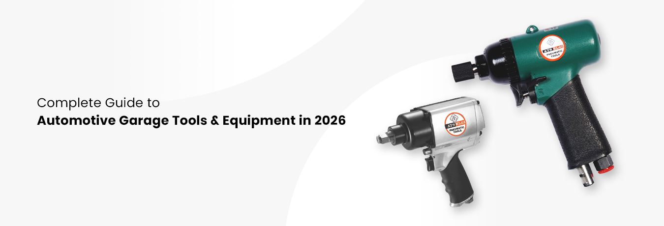 Complete Guide to Automotive Garage Tools & Equipment in 2026